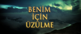 BENİM İÇİN ÜZÜLME